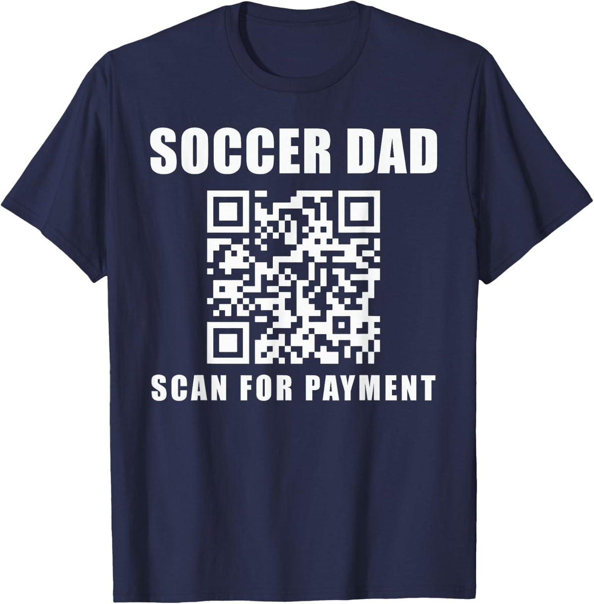 Funny Soccer Dad Scan For Payment Father's Day T-Shirt - Navy Blue
