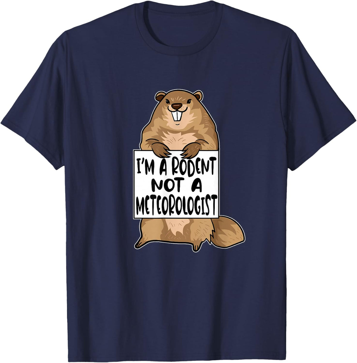 Funny Meteorology Quote - Groundhog Day Humor T-Shirt - Navy Blue