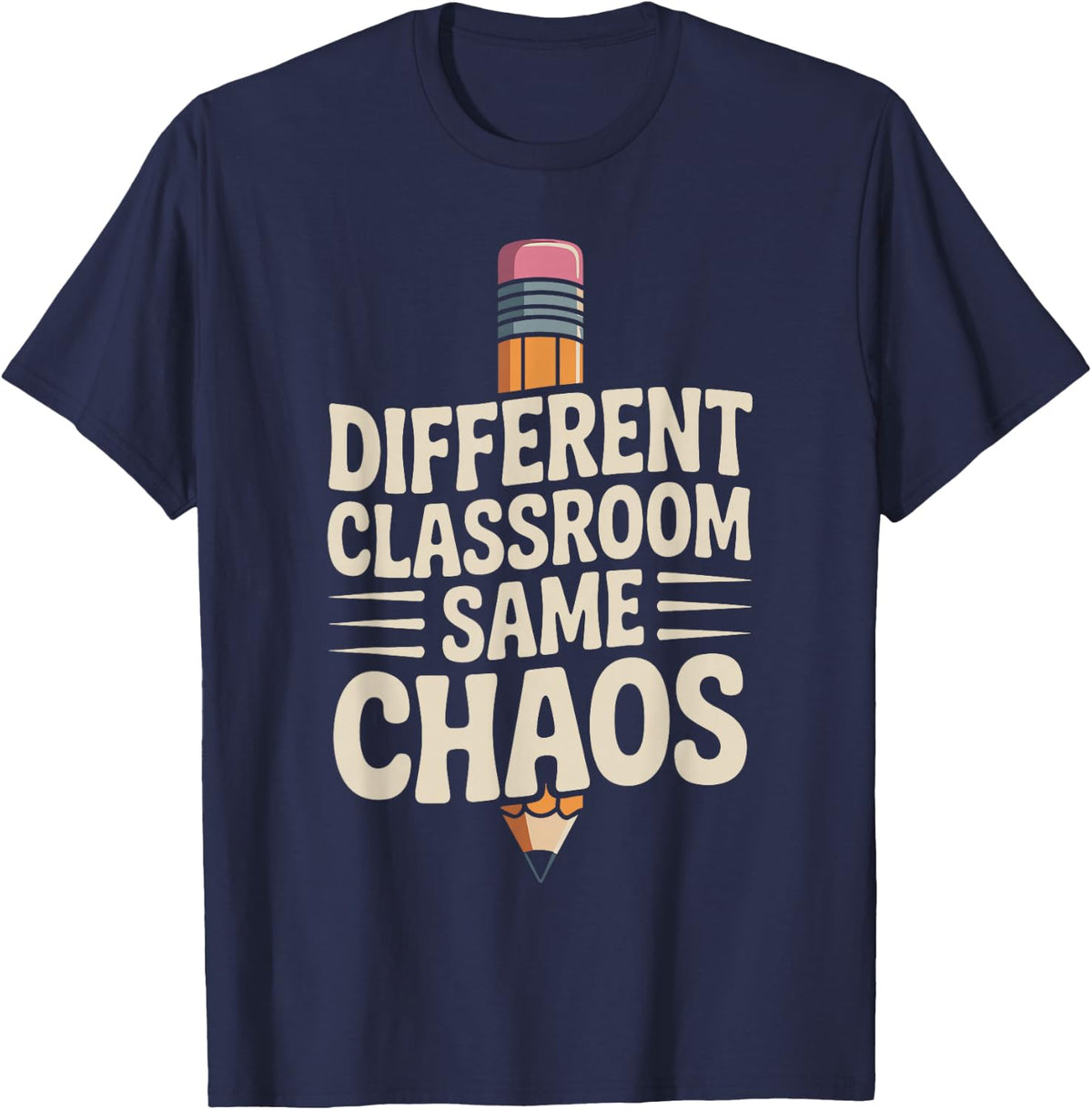 Different Classroom Same Chaos Funny Substitute Teacher T-Shirt - Navy Blue