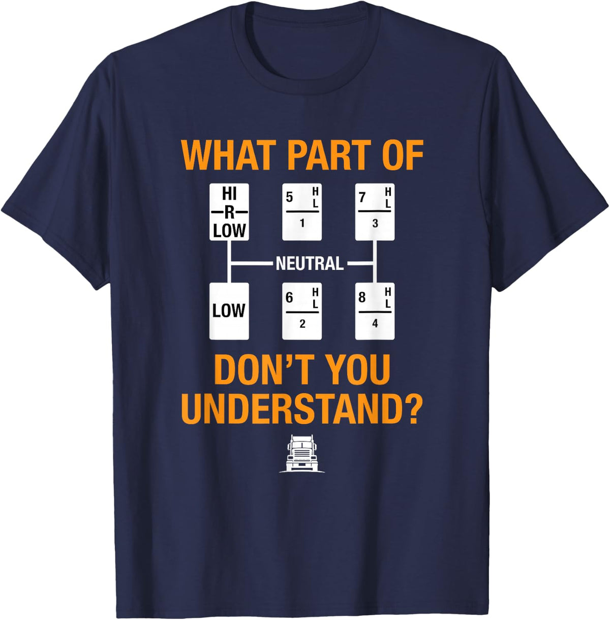 Funny Trucker Truck Driver Which Part You Don't Understand T-Shirt - Navy Blue