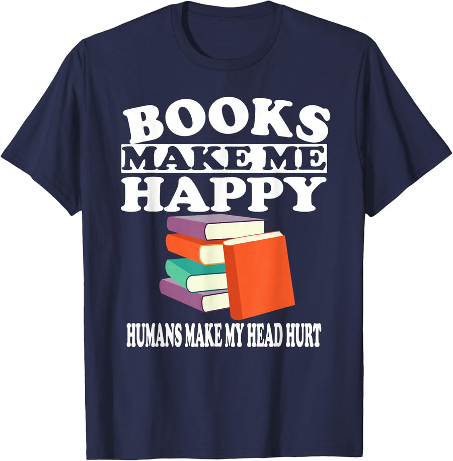 Books Make Me Happy Humans Make My Head Hurt T-Shirt - Navy Blue