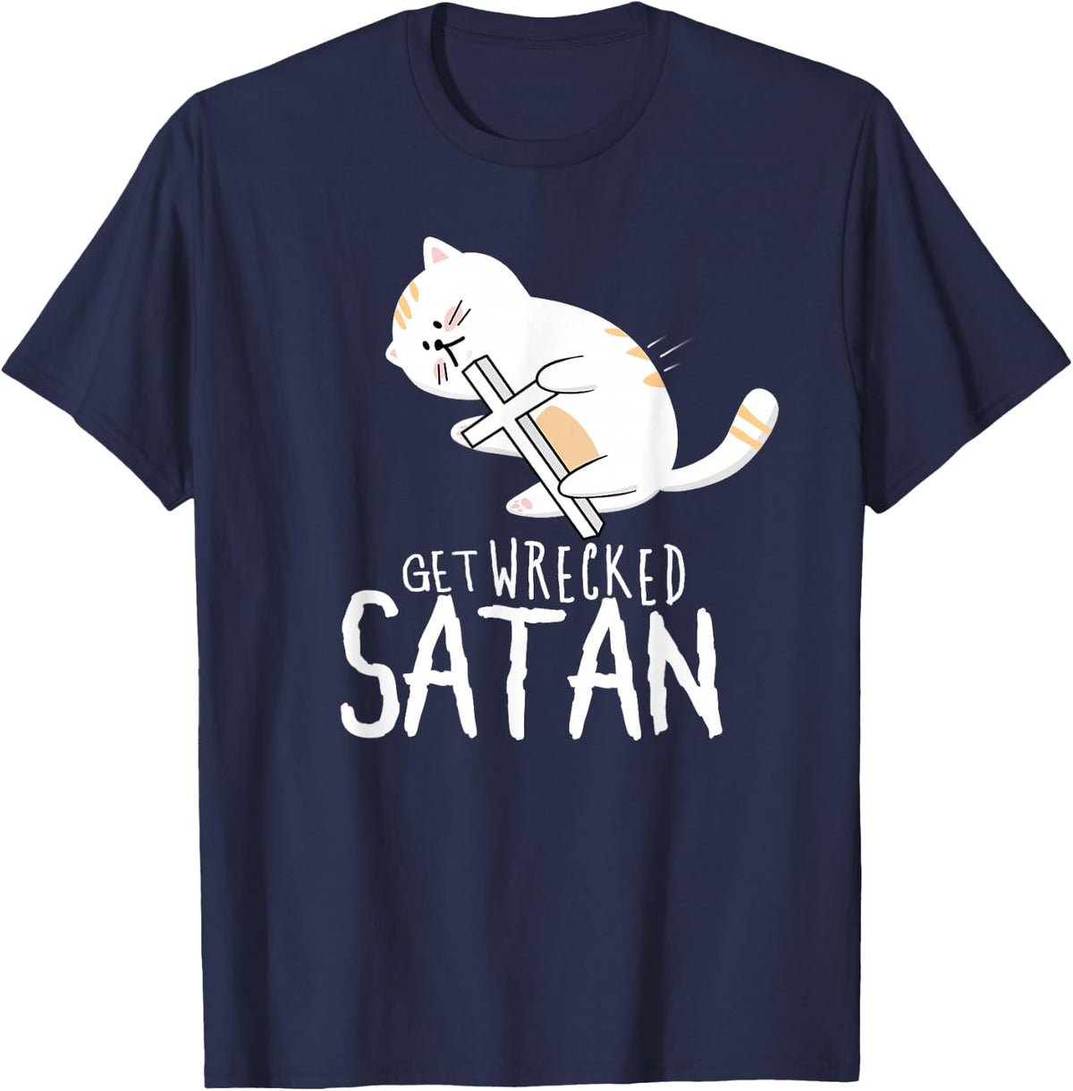 Get Wrecked Satan Funny Holy Warrior Demon Fighting Cat T-Shirt - Navy Blue