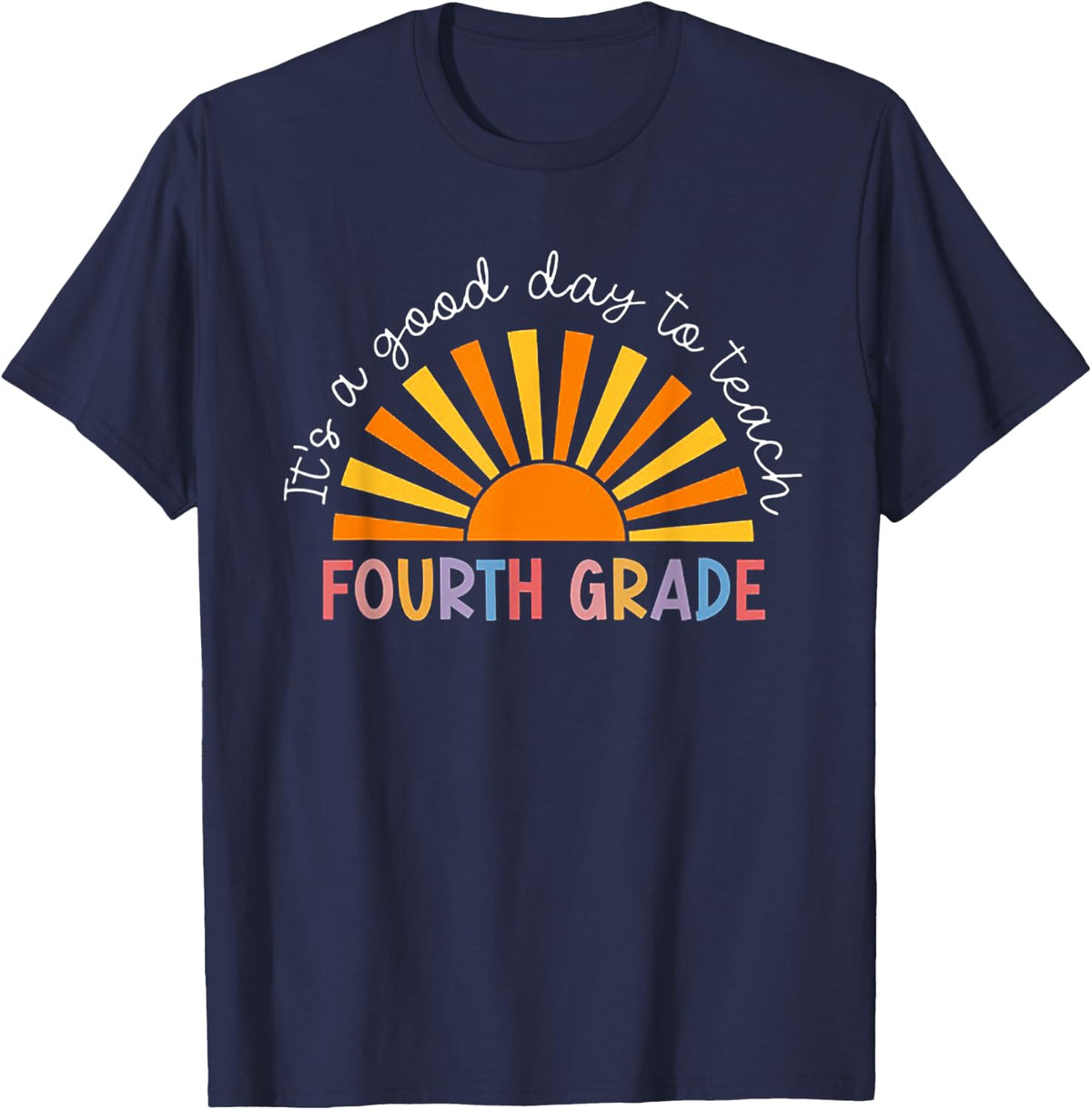 It's A Good Day To Teach 4th Grade Teacher T-Shirt - Navy Blue