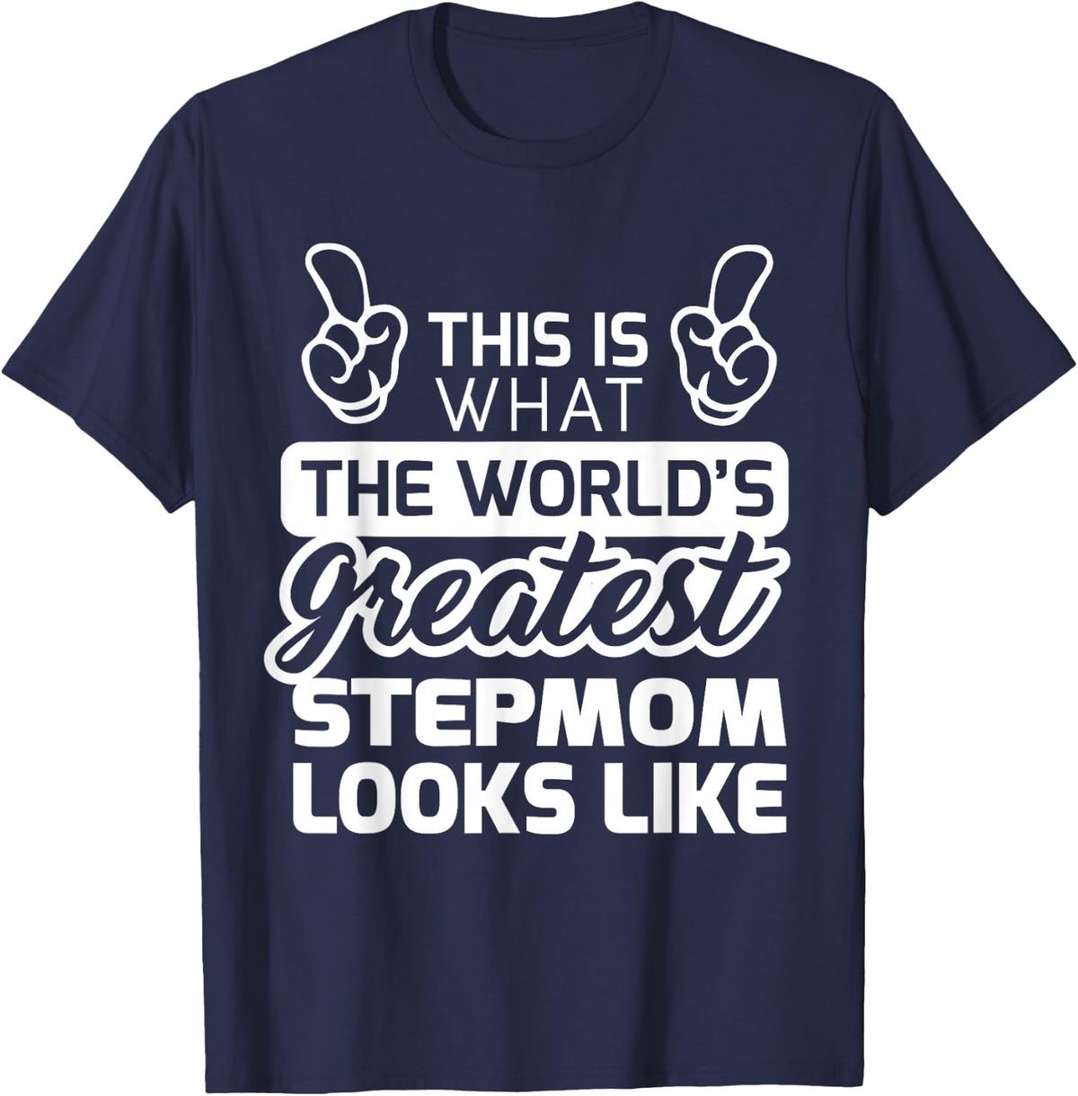 World's Greatest Stepmom Best Stepmom Ever T-Shirt T-Shirt - Navy Blue