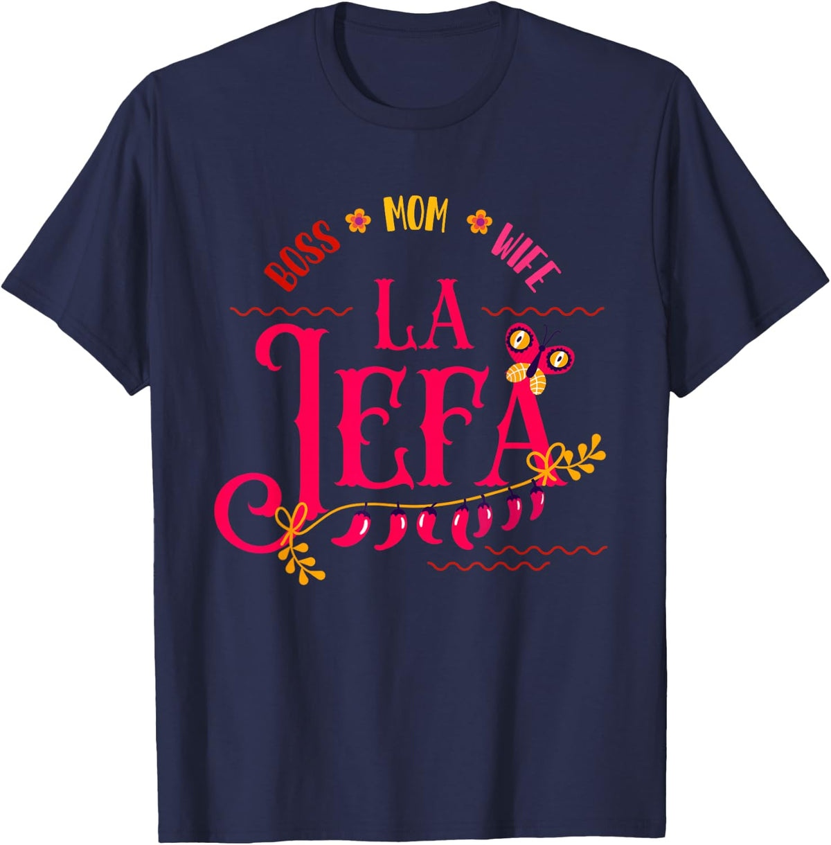 Latin or Mexican mothers day Design or Boss mom wife La jefa T-Shirt - Navy Blue