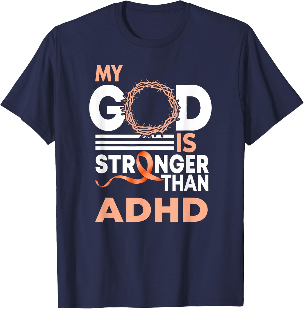 My God Is Stronger Than Adhd Awareness Ribbon T-Shirt - Navy Blue