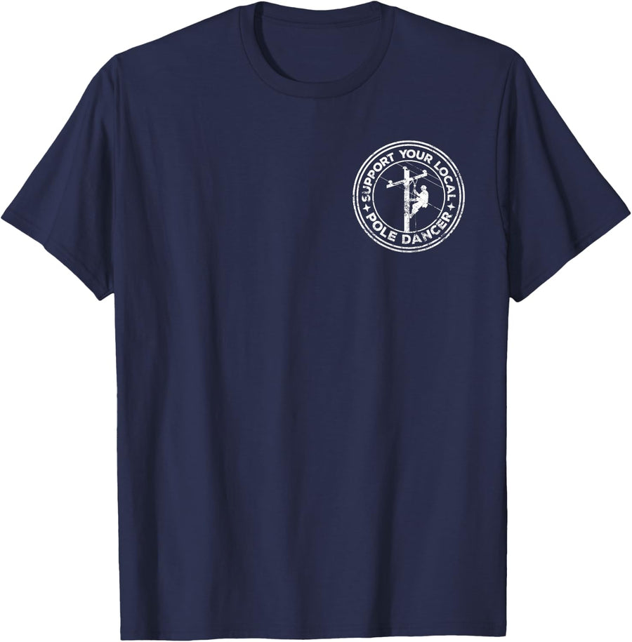 Support Your Local Pole Dancer Lineman Front & Back T-Shirt - Navy Blue