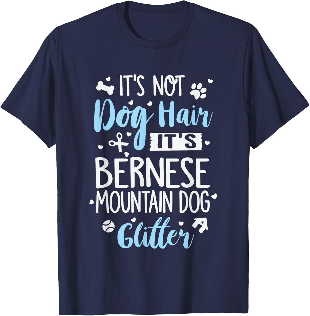 Bernese Mountain Dog Glitter - Funny Bernese Shirt Gift T-Shirt - Navy Blue