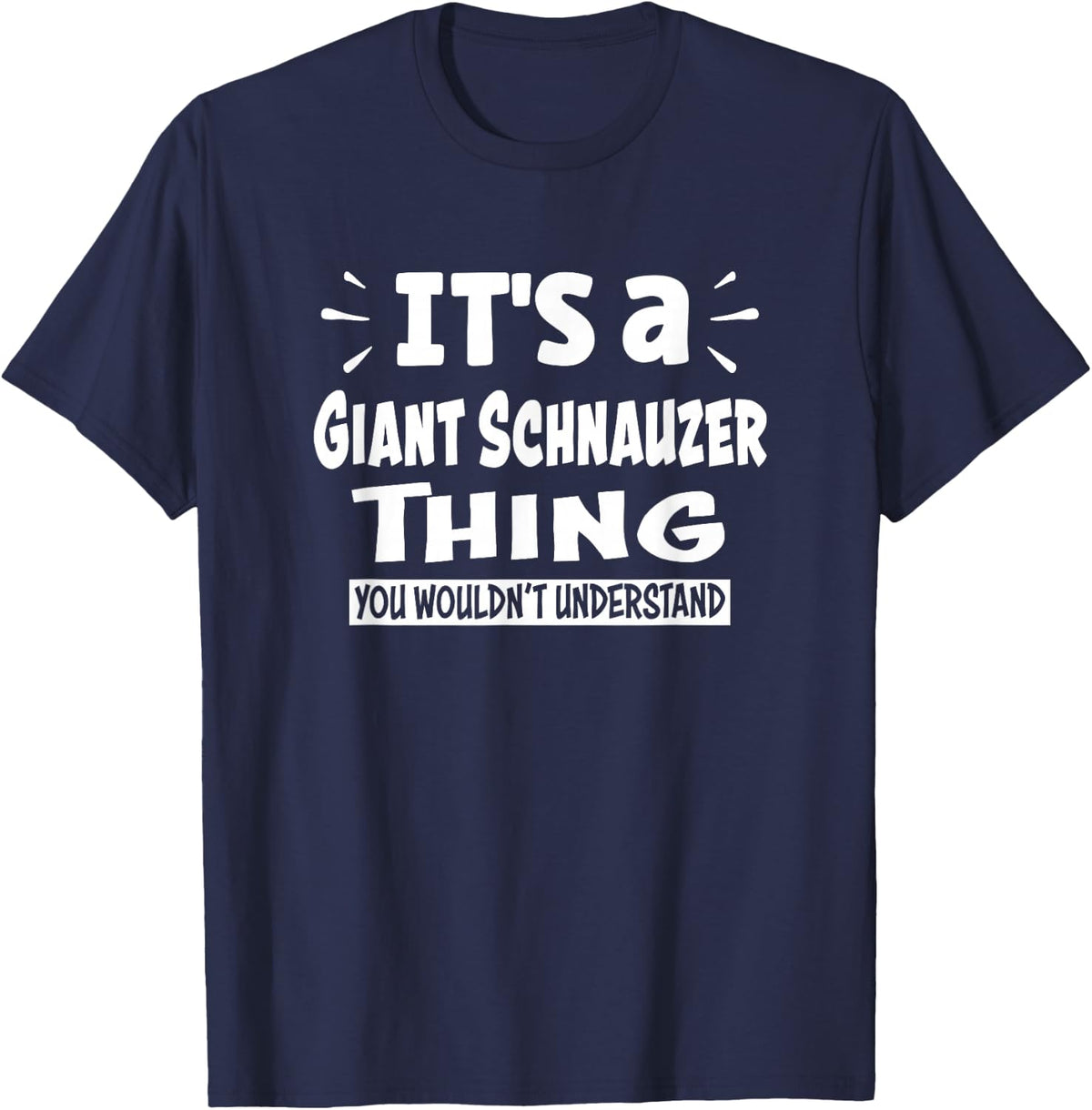 Giant Schnauzer Thing You Wouldn't Understand Aninal Lovers T-Shirt - Navy Blue