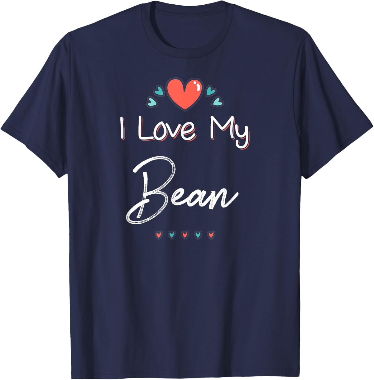 I Love My Bean Cute Mothers Day T-Shirt Gift T-Shirt - Navy Blue