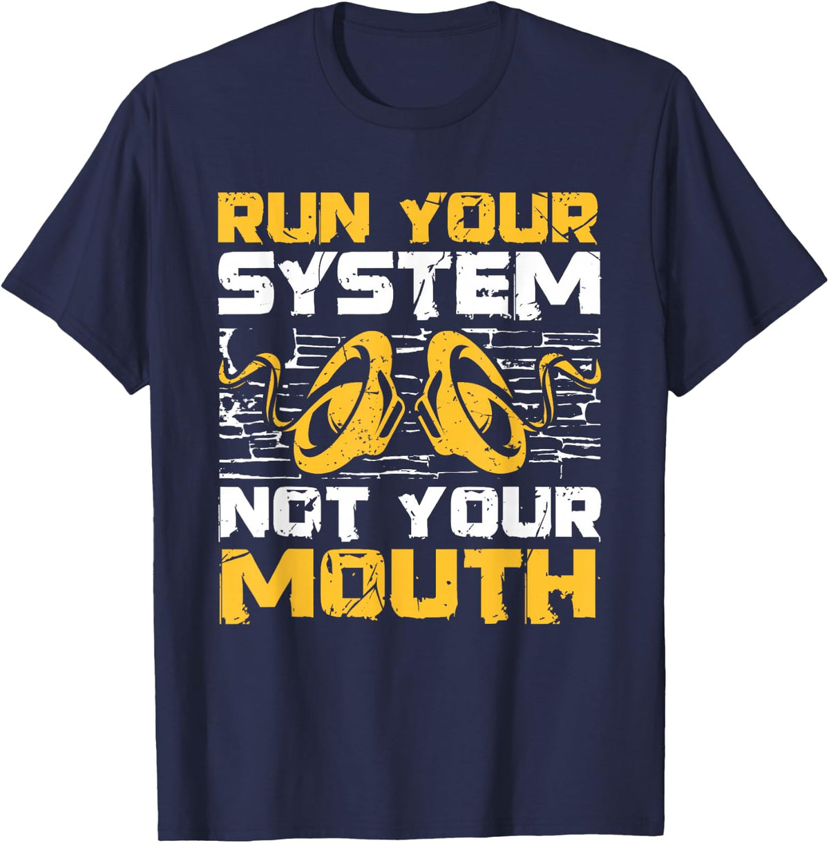 Run Your System Not Your Mouth Car Audio Technician T-Shirt - Navy Blue