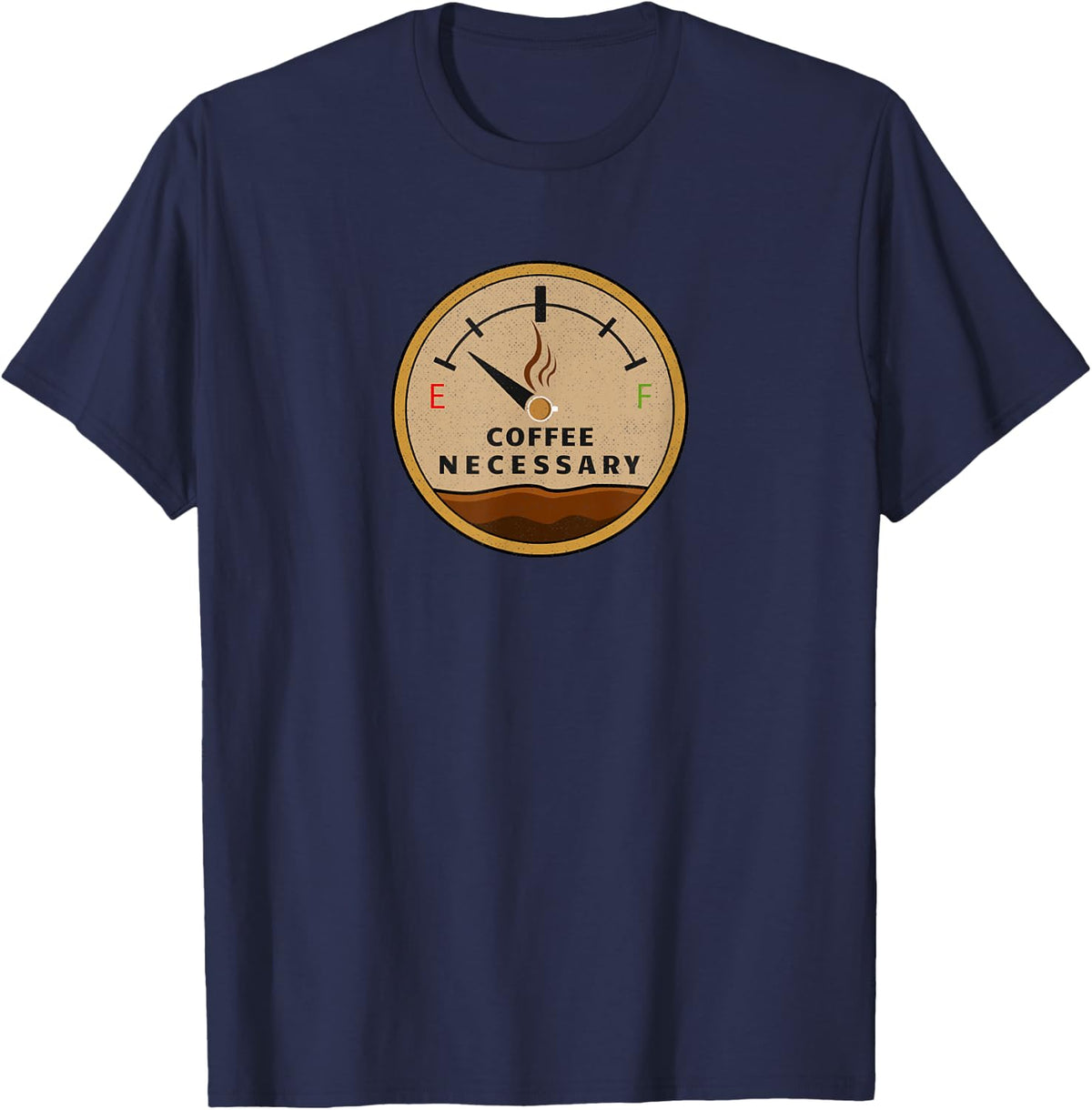 Coffee Necessary | Fuel Gauge | Coffee Truck Driver T-Shirt - Navy Blue