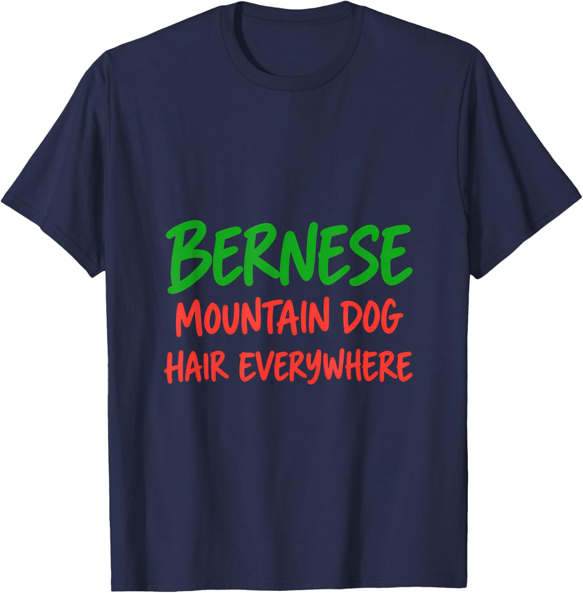 Bernese Mountain Dog Hair Everywhere T-Shirt - Navy Blue