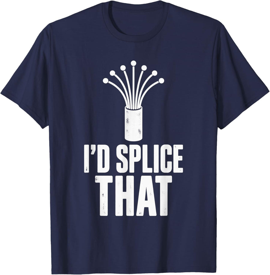 I'd Splice that Fiber Optic Technician Telecom Worker T-Shirt - Navy Blue