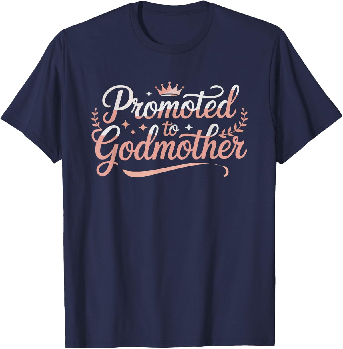 Promoted Godmother Friendship Identity Proud T-Shirt - Navy Blue