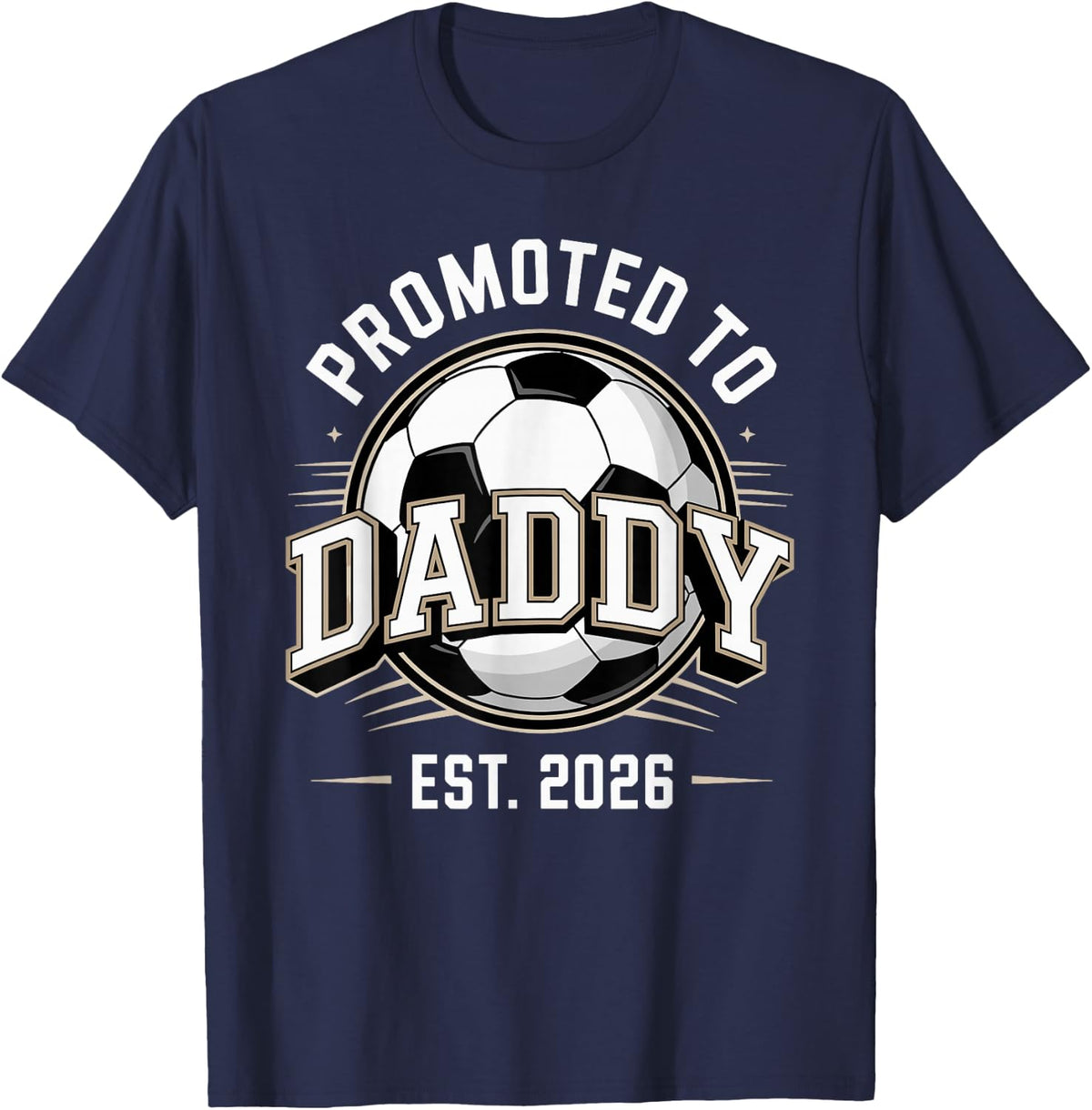 Promoted to Daddy Soccer Est 2026 First Time T-Shirt - Navy Blue