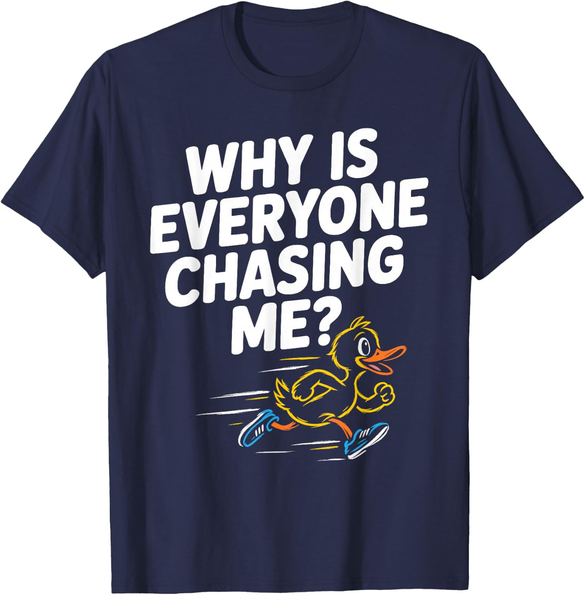Why is Everyone Chasing Me Funny Cross Country XC Coach T-Shirt - Navy Blue