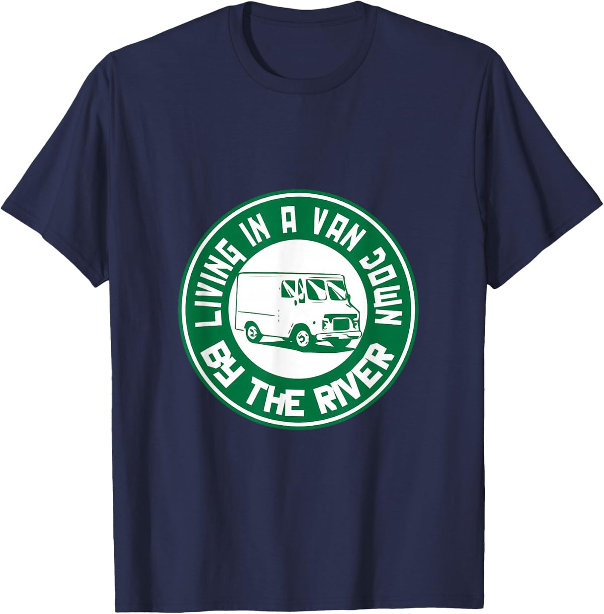 Living In A Van Down By The River Camper Car T-Shirt T-Shirt - Navy Blue