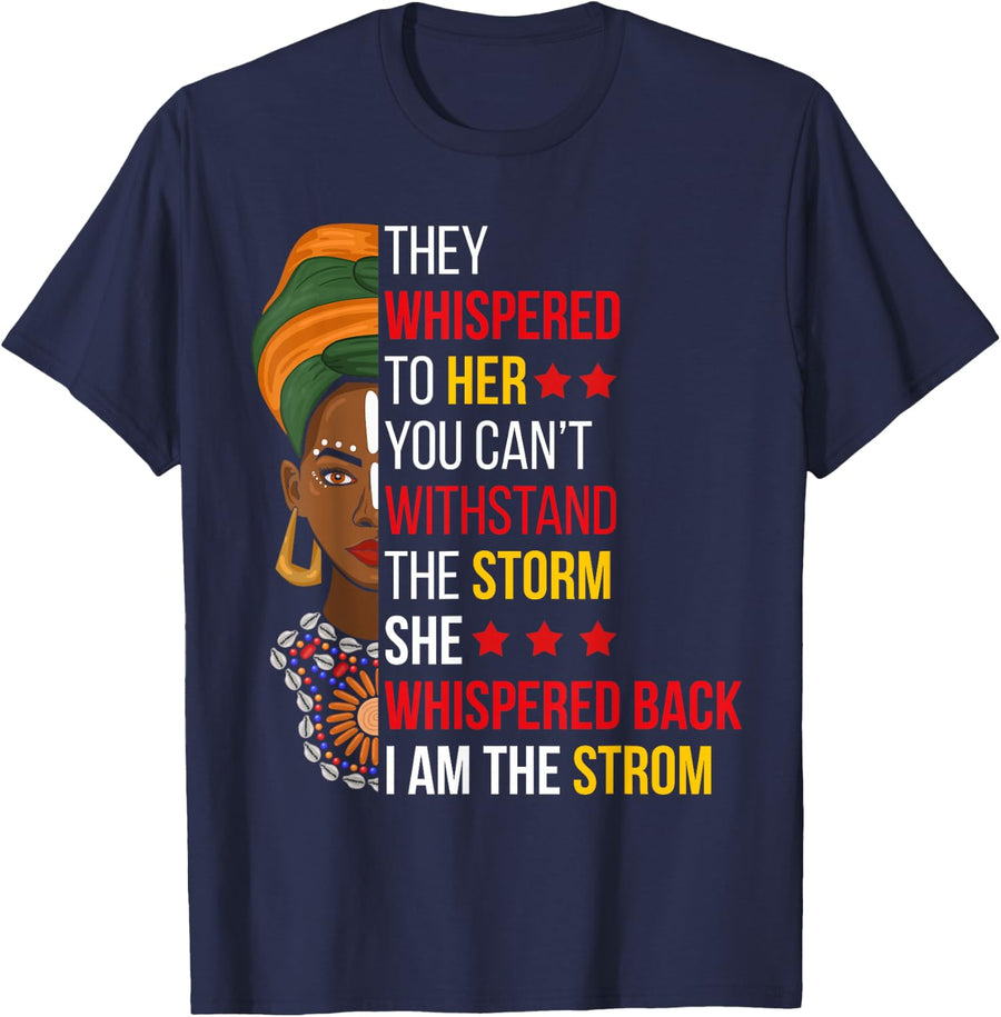 She Whispered Back I Am The Storm BHM Proud African American T-Shirt - Navy Blue