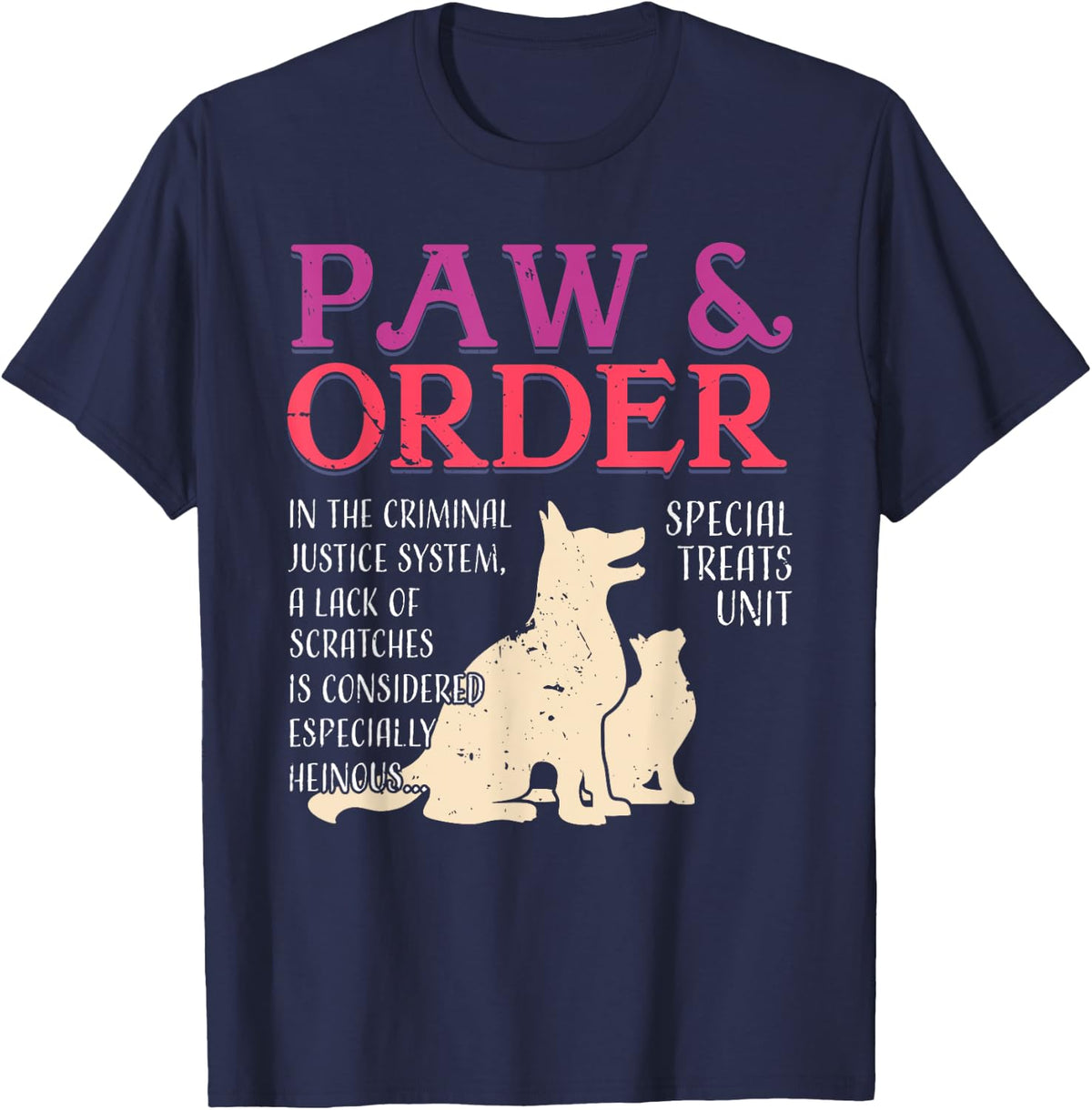 Paw and Order Special Feline Unit Pets Training Dog Cat Men Women T-Shirt - Navy Blue