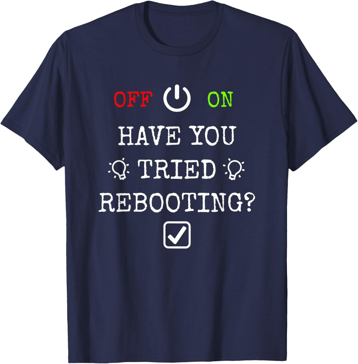 Awesome IT Tech Support T-Shirt, System Reboot Funny T Shirt T-Shirt - Navy Blue
