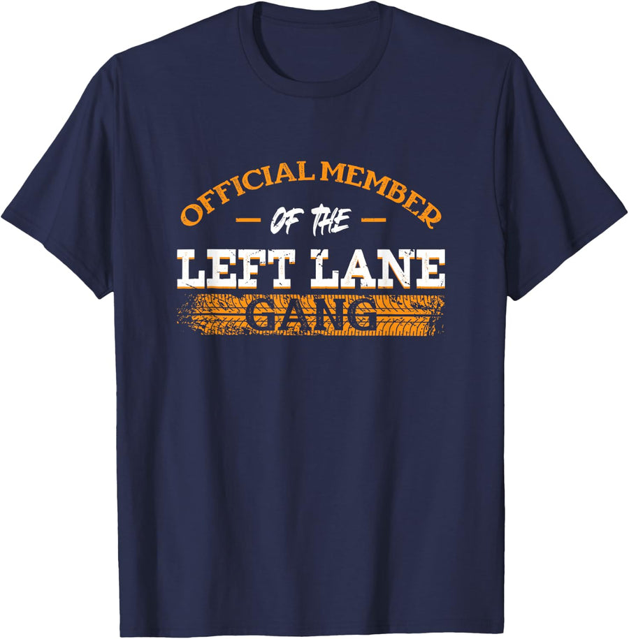 Official Member Of Left Lane Gang Trucker Shirt | Truck Driver Tee T-Shirt For Men - Navy Blue