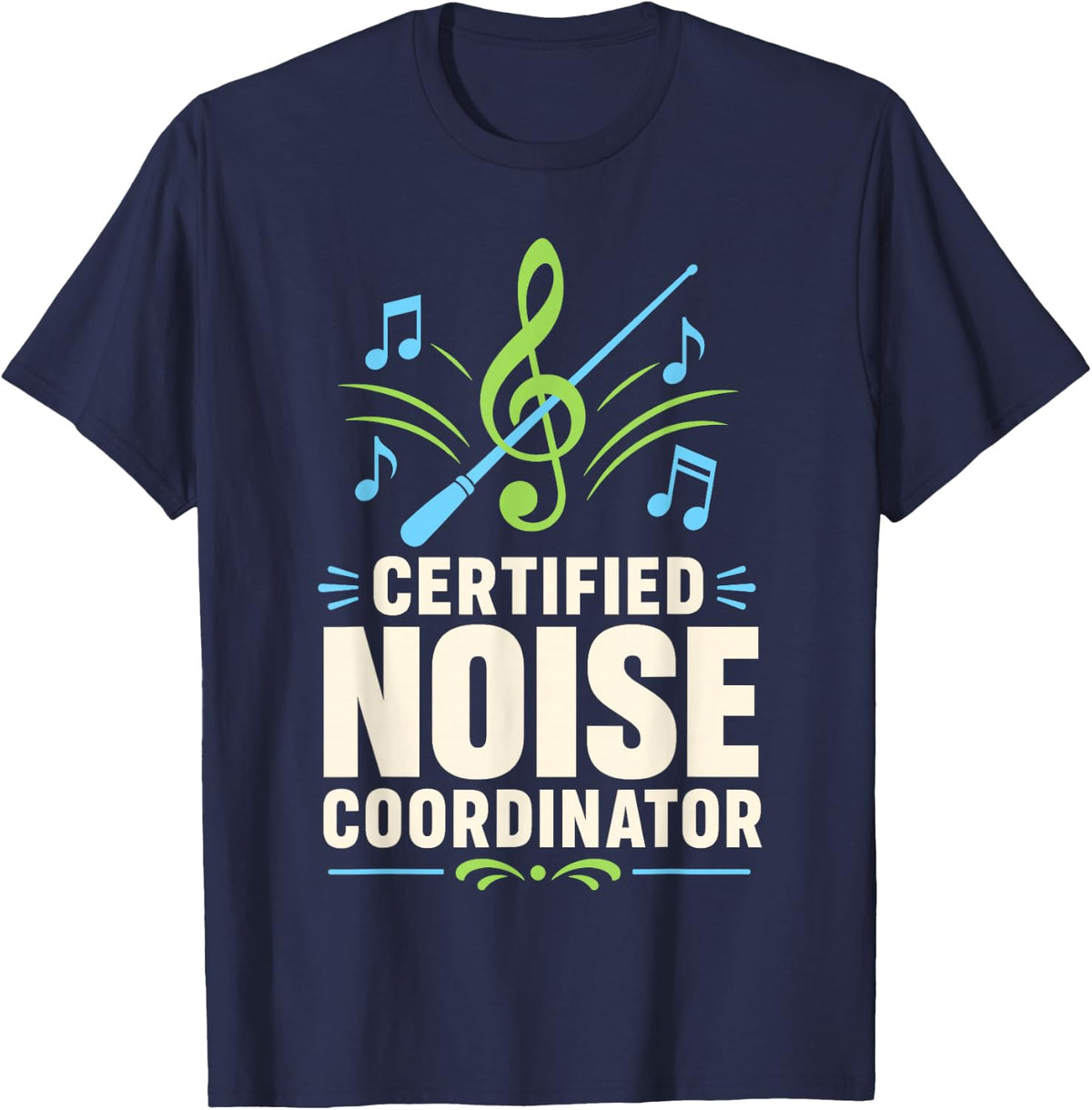 Certified Noise Coordinator Music Director Band Conductor T-Shirt - Navy Blue