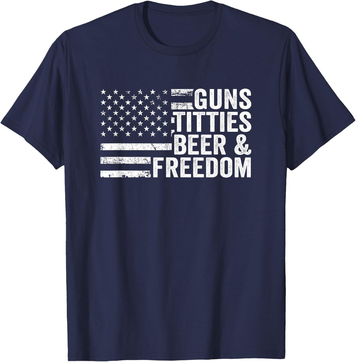 Guns Titties Beer & Freedom - Mens Funny Drinking USA Flag T-Shirt - Navy Blue