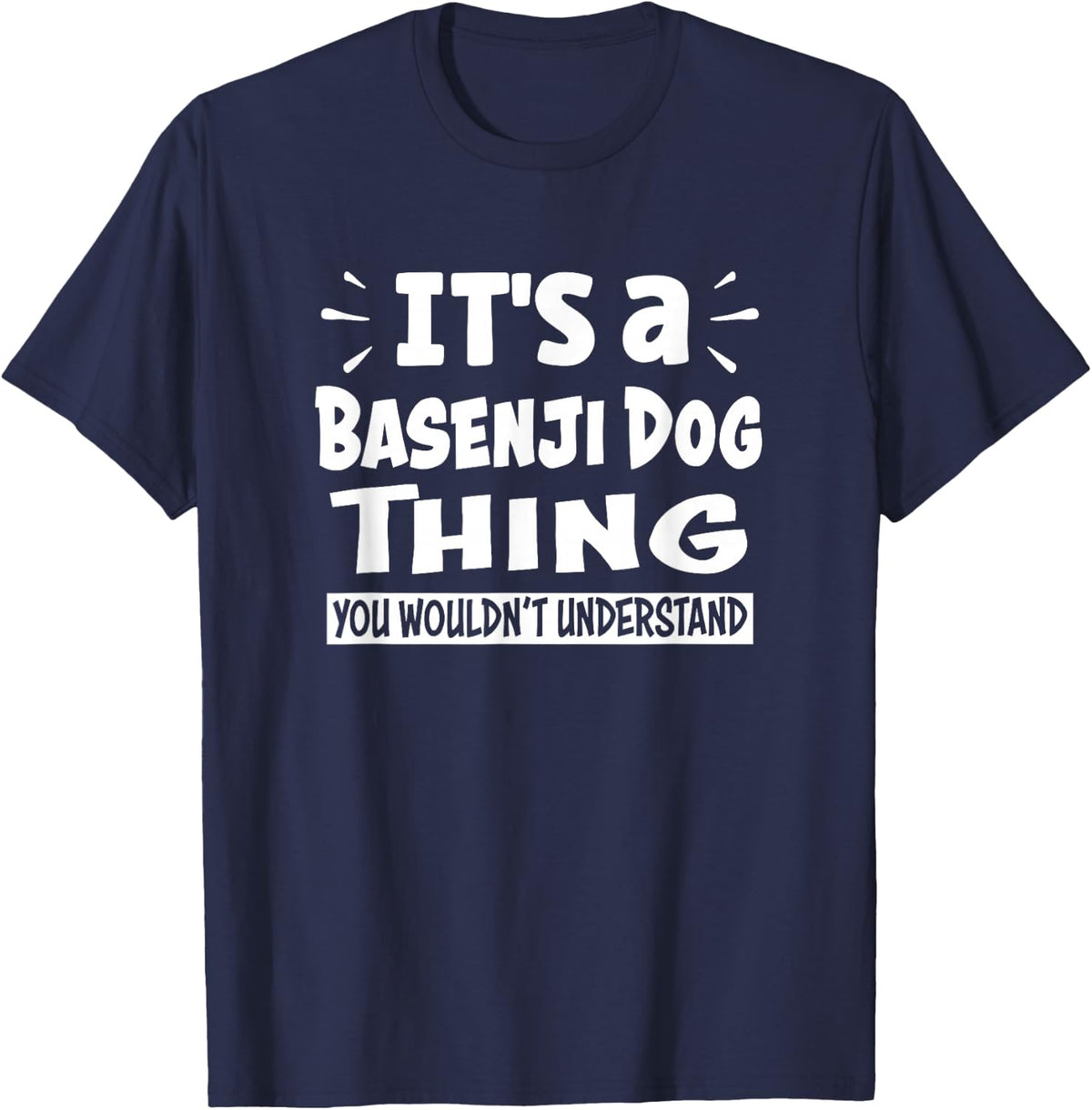 Basenji Dog Thing You Wouldn't Understand Aninal Lovers T-Shirt - Navy Blue