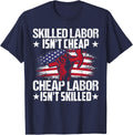 Skilled Labor Isn't Cheap Cheap Labor Isn't Skilled T-Shirt - Navy Blue