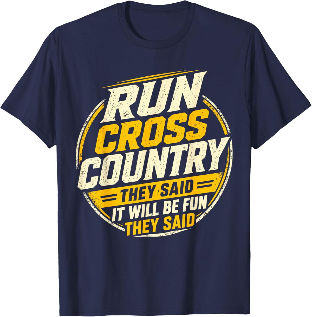 Run Cross Country They Said It Will Be Fun Funny Running T-Shirt - Navy Blue