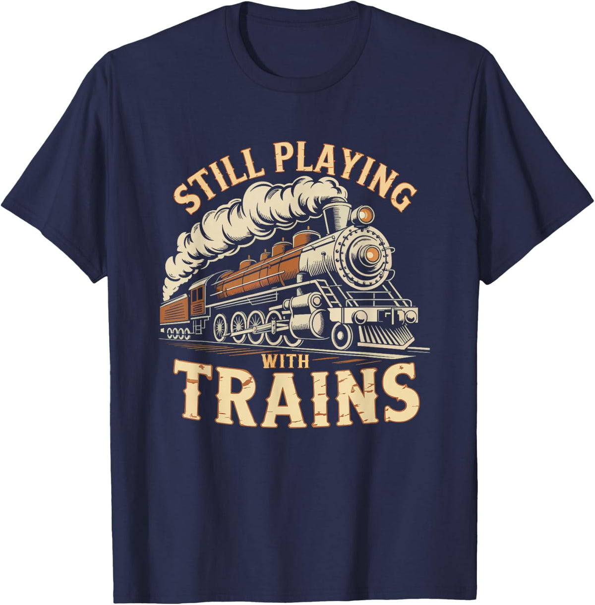 Model Railroader Who Still Plays Trains Proud Play Train T-Shirt - Navy Blue
