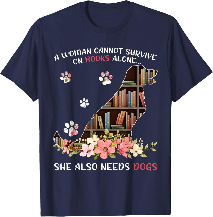 A Woman Cannot Survive On Books Alone She Also Needs Dogs T-Shirt - Navy Blue