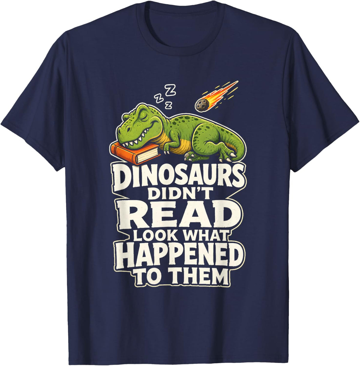 Teacher Dinosaurs Didn't Read Look What Happened to Them T-Shirt - Navy Blue
