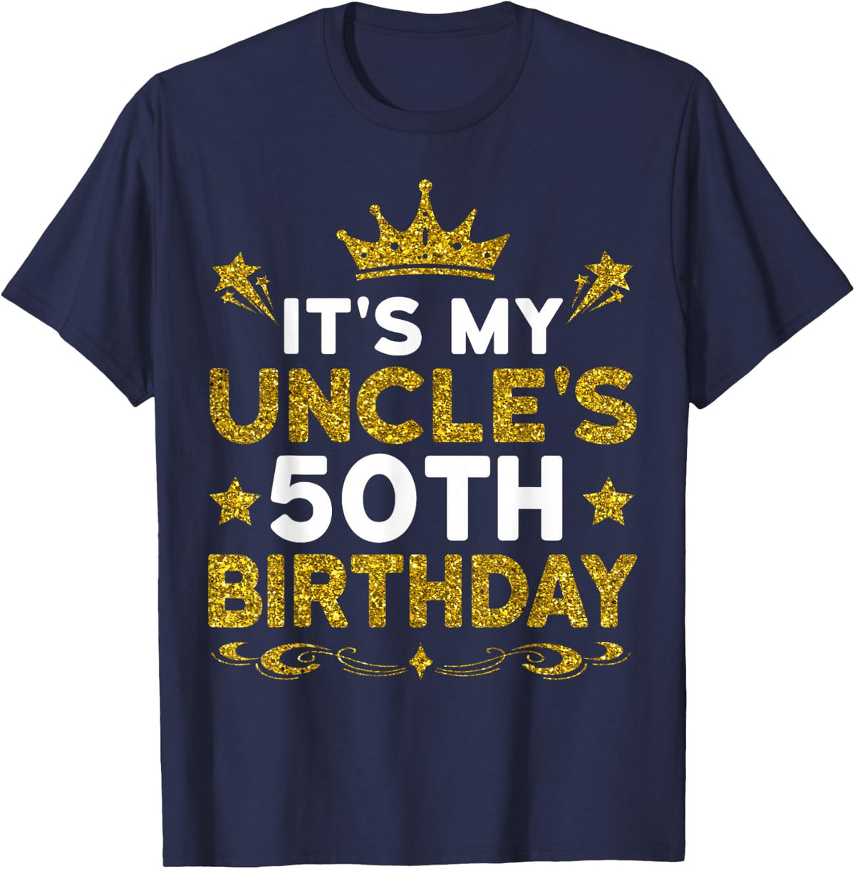 It's My Uncle's 50th Birthday Happy Birthday 50 Years Old T-Shirt - Navy Blue