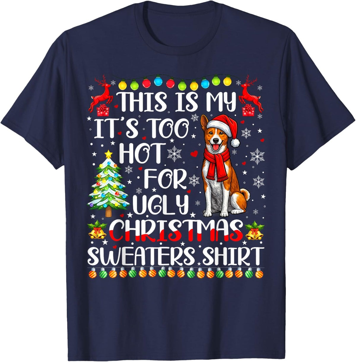 It's Too Hot Ugly Christmas Sweaters Basenji Dog Xmas T-Shirt - Navy Blue