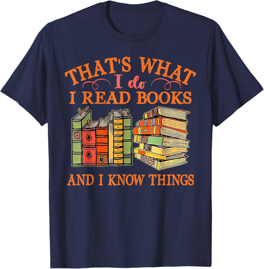 That's What I Do Read Books And Know Things Retro Book Lover T-Shirt - Navy Blue