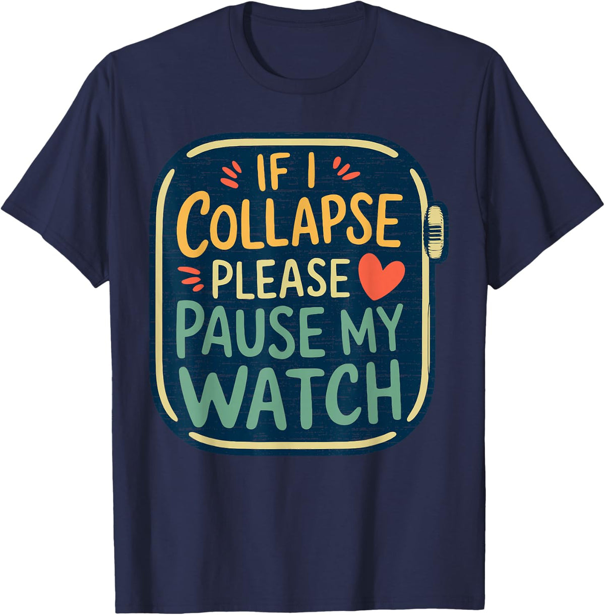 If I Collapse Please Pause My Watch, Runners Gifts, Marathon T-Shirt - Navy Blue