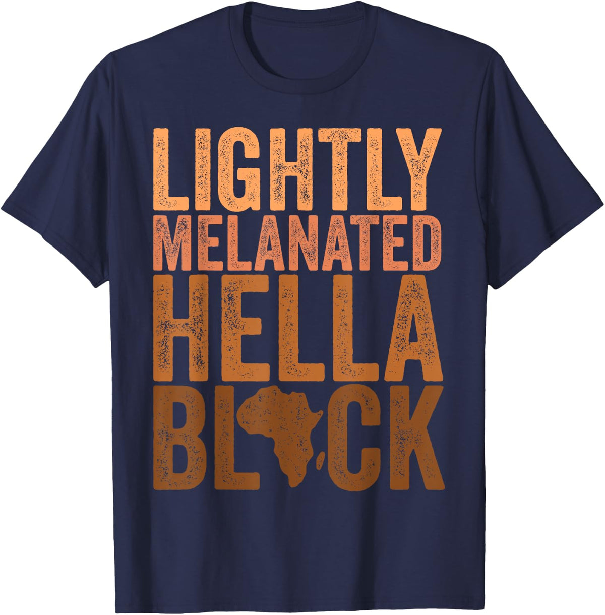 Black History Month Melanin Lightly Melanated Hella Black T-Shirt - Navy Blue