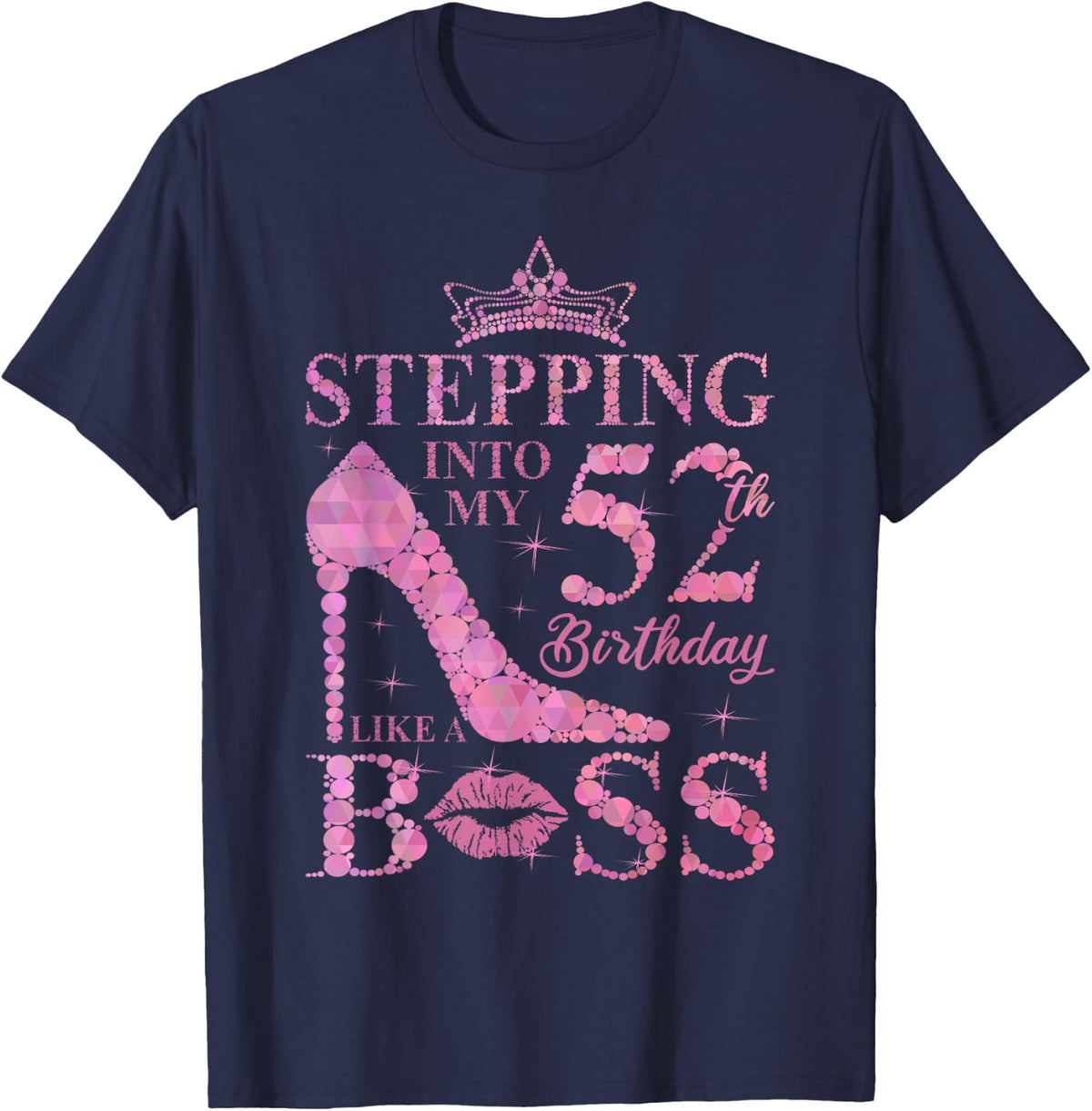 Stepping Into My 52 Birthday Like A Boss 52th B-Day Party T-Shirt - Navy Blue