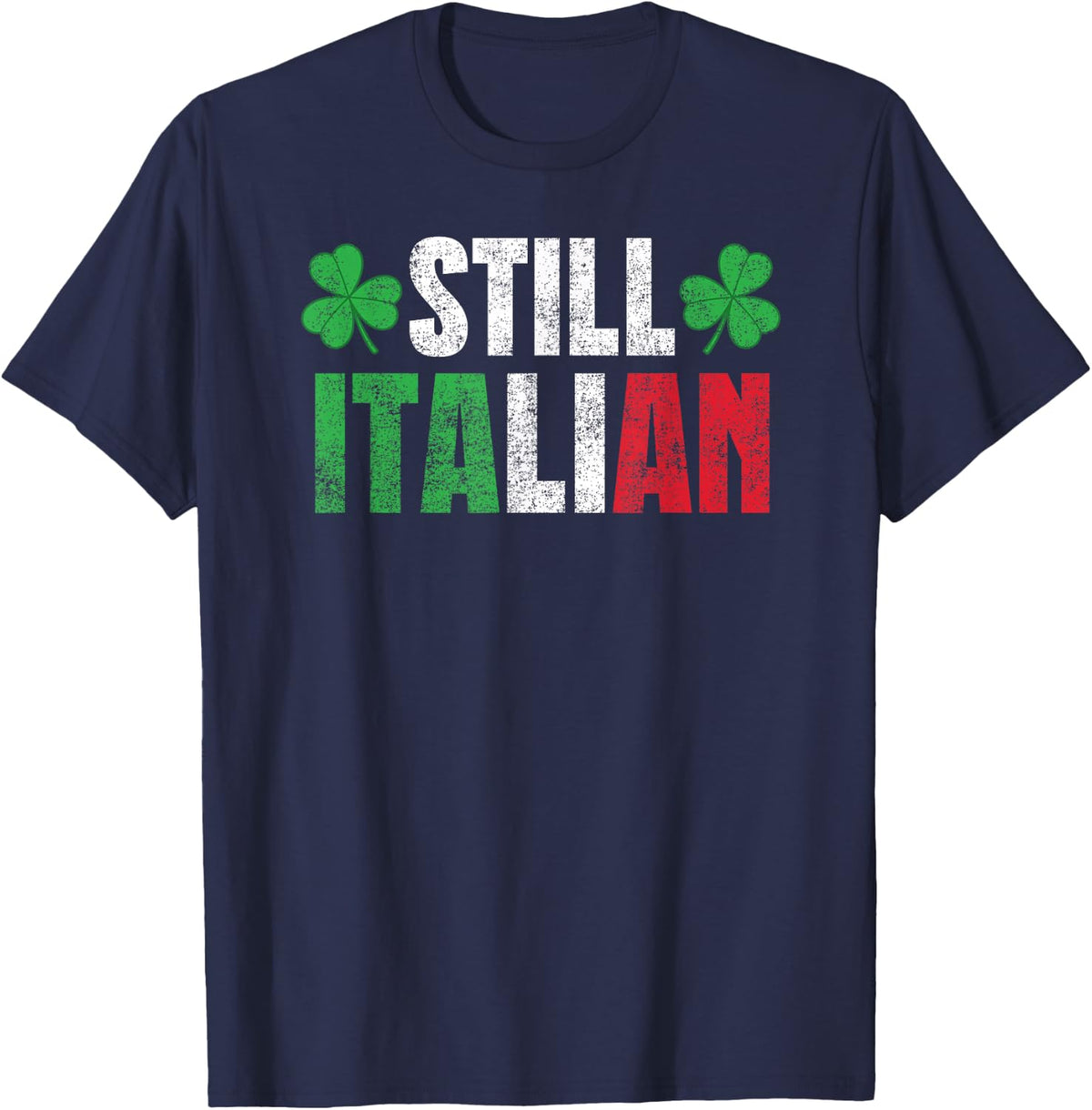 Funny Still Italian St Patrick's Day Shamrocks for Men Women T-Shirt - Navy Blue