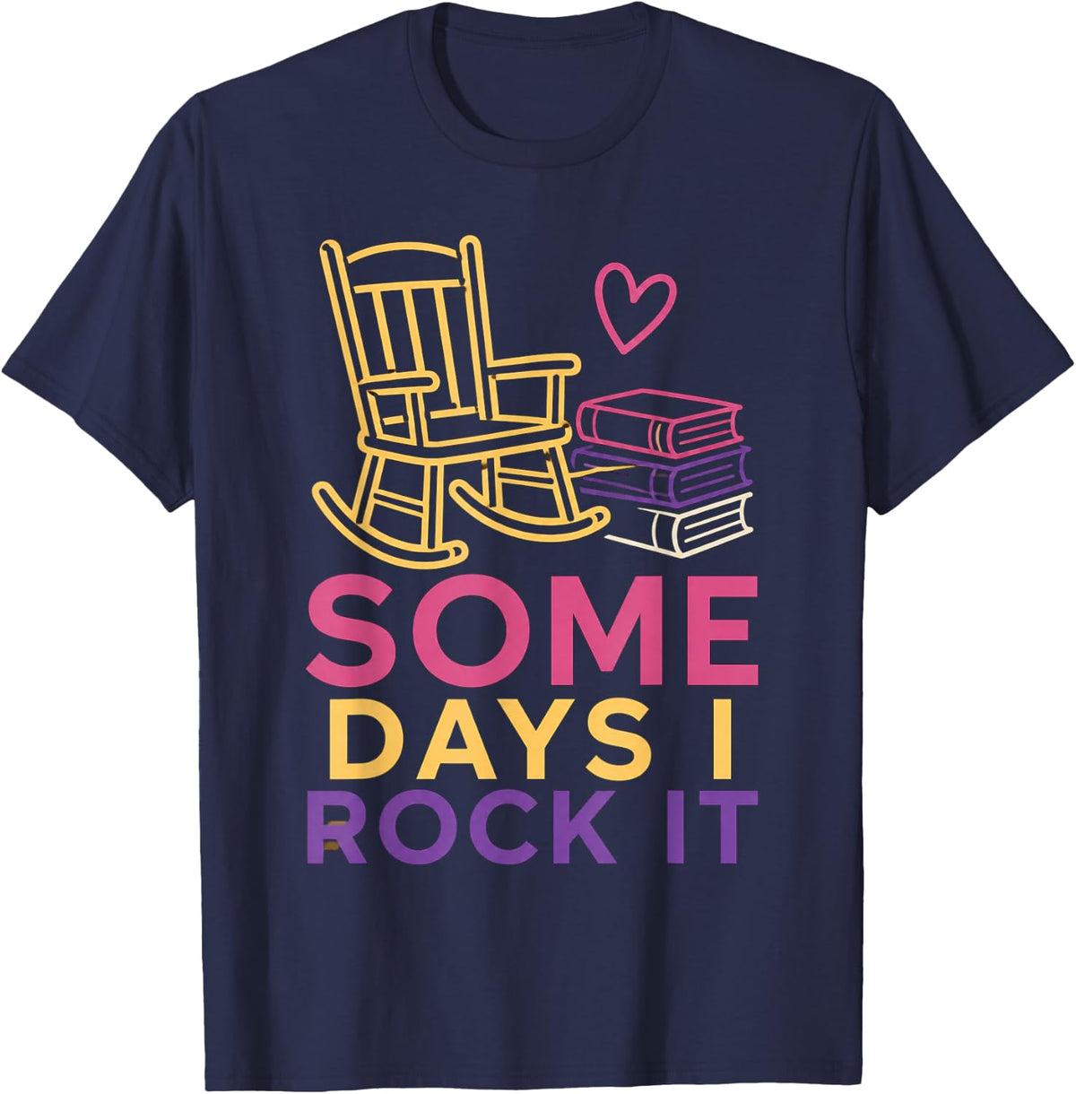 Some Days I Rock It Paraprofessional School Aide T-Shirt - Navy Blue
