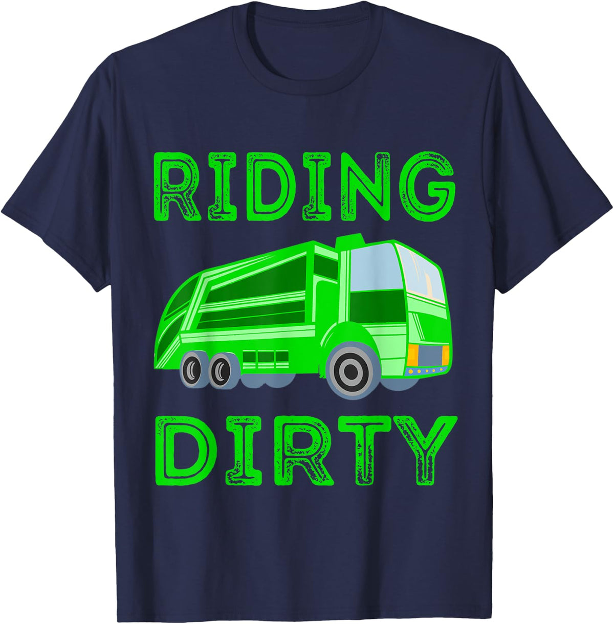 Riding Dirty Garbage Trash Truck Recycling Trash Truck T-Shirt - Navy Blue