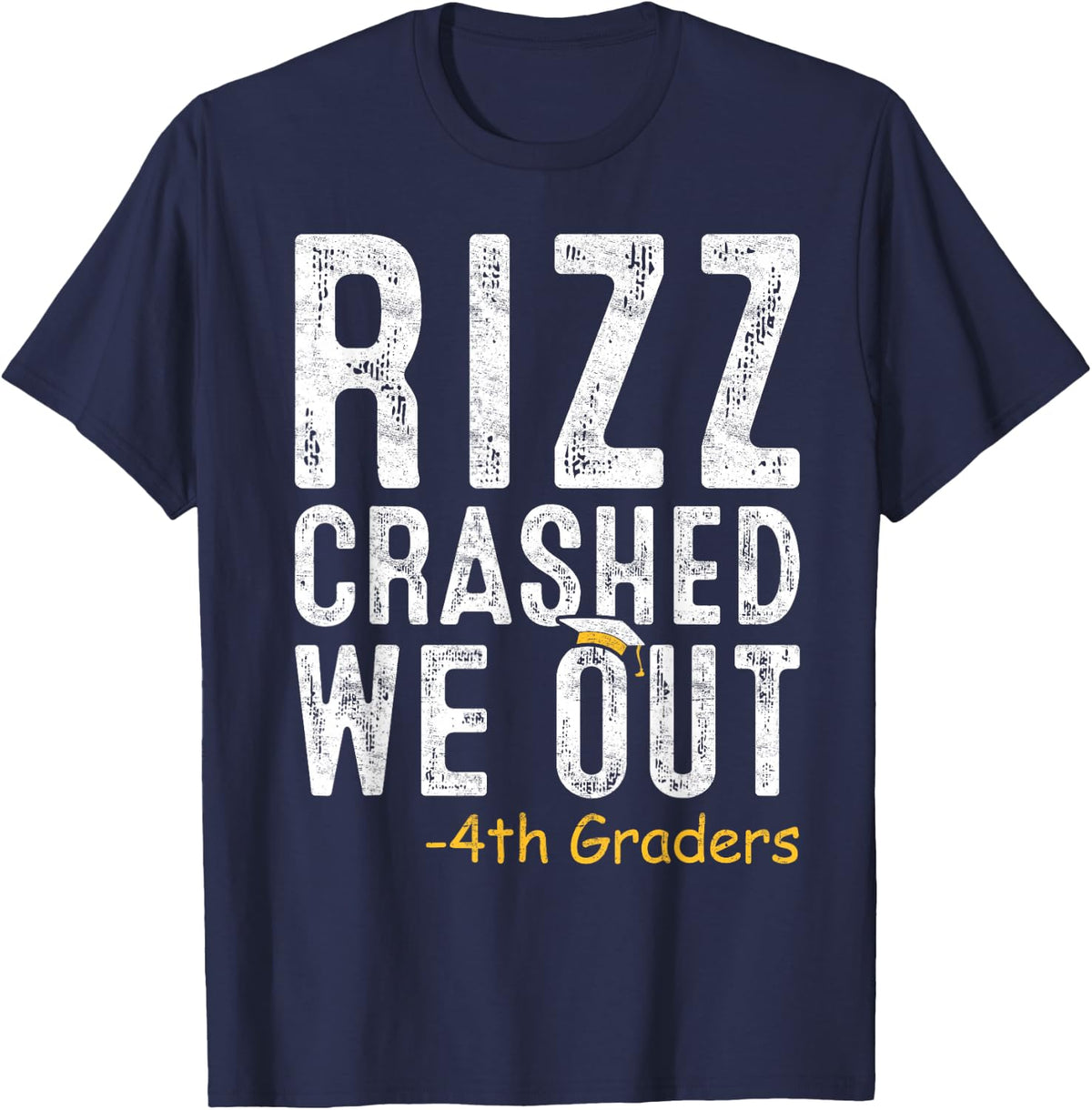 Rizz Crashed We Out 4th Grade Graduation Gifts Fourth Grader T-Shirt - Navy Blue