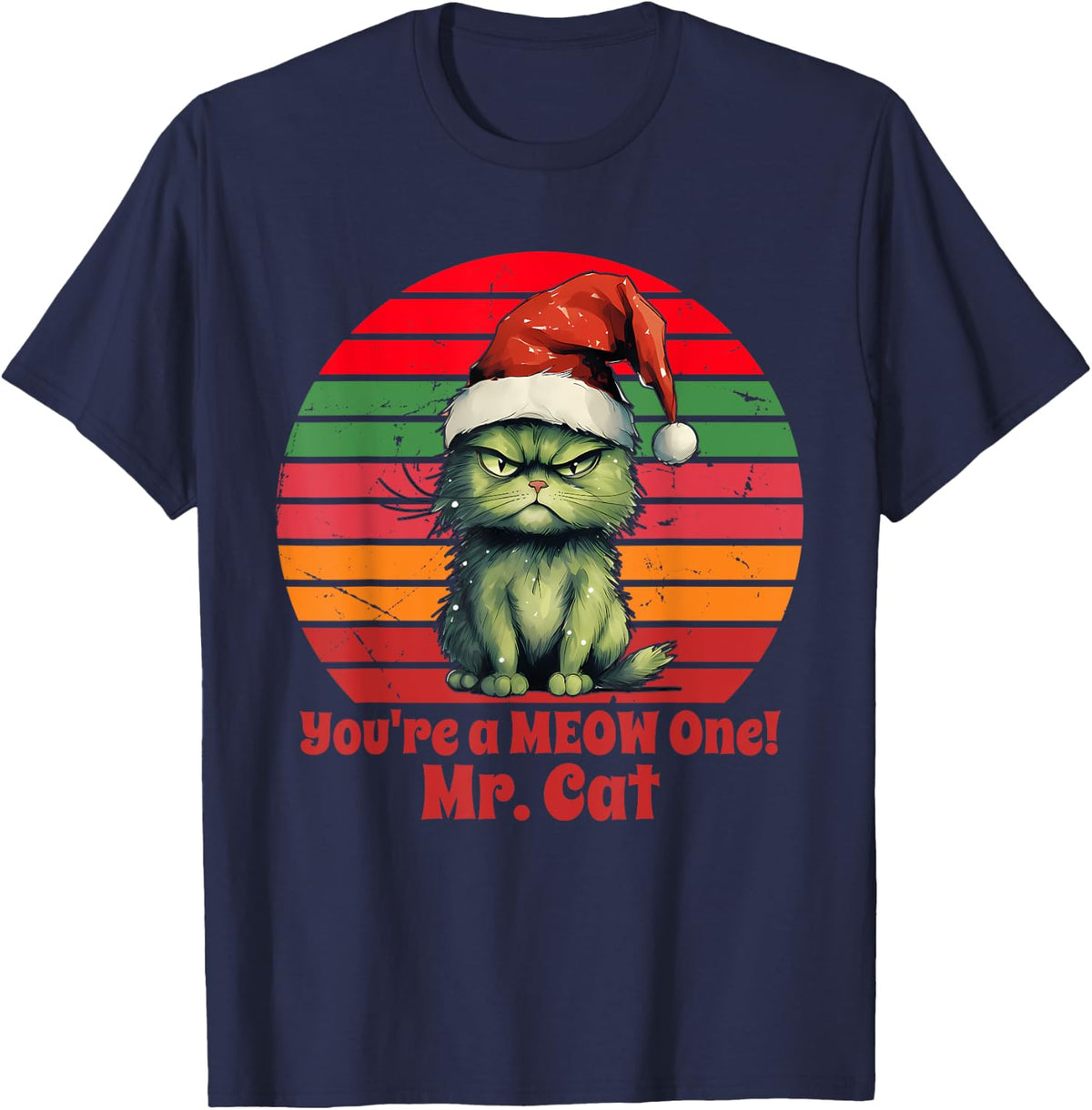 You're A Meow One Mr.Cat Funny Cat Lovers Christmas Men Women T-Shirt - Navy Blue