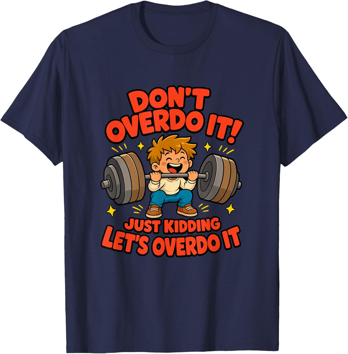 Funny Weightlifter or Body Builder for Men Let's Overdo It T-Shirt - Navy Blue