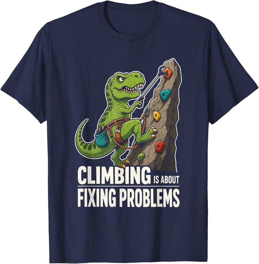 Dinosaur Rock Climbing T Rex is About Fixing Problems T-Shirt - Navy Blue