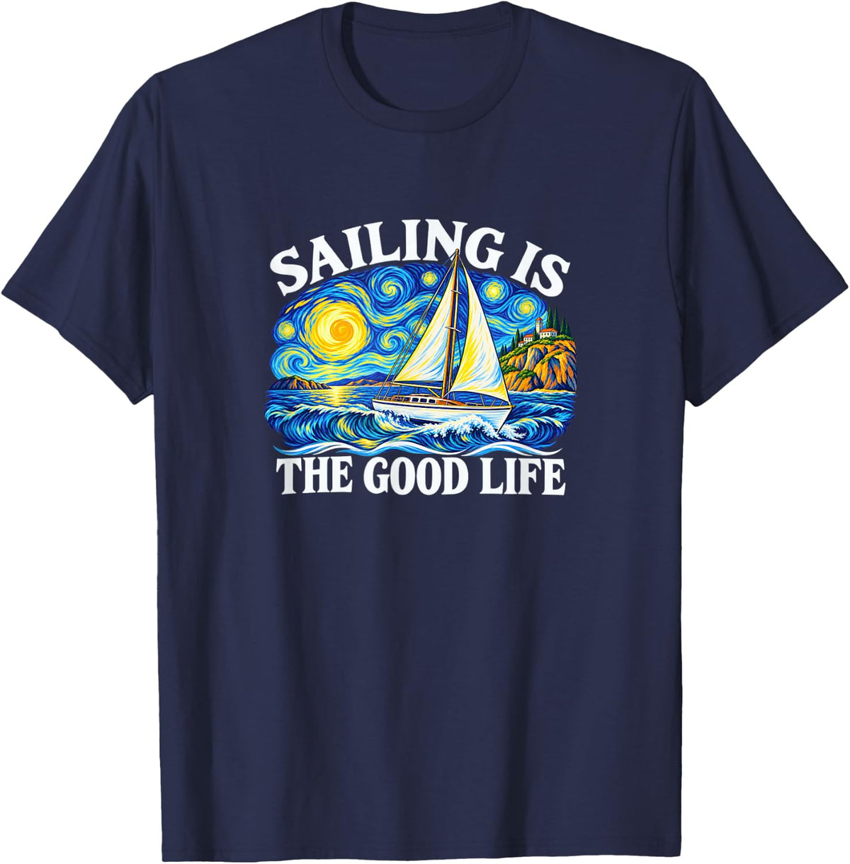 Sailing is The Good Life - Sailboat Van Gogh Style - T-Shirt - Navy Blue