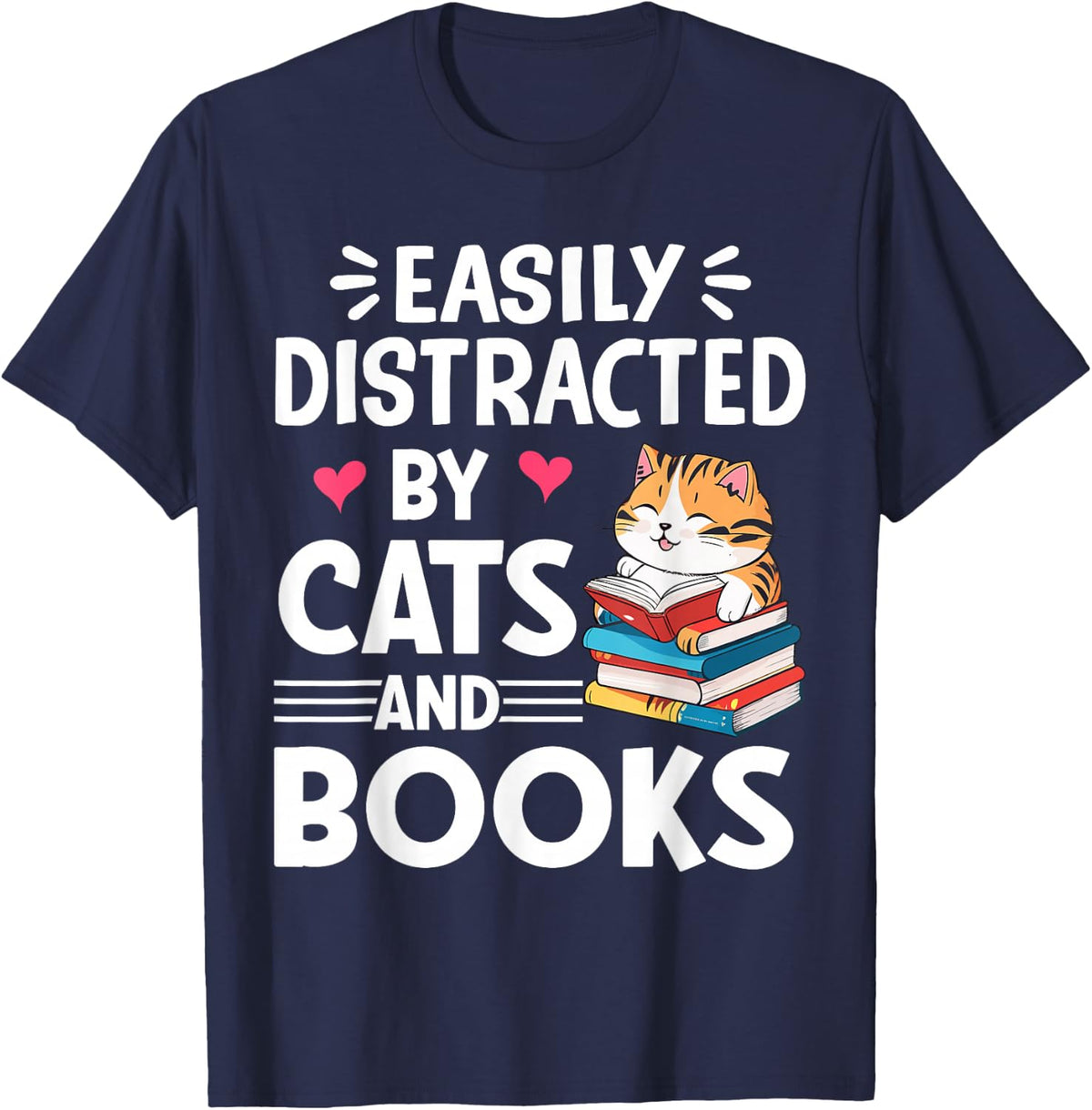 Easily Distracted by Cats and Books Cute Cat And Book Lovers T-Shirt - Navy Blue