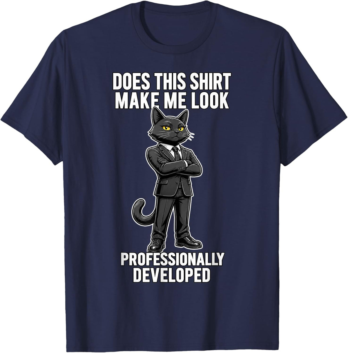 Does This Shirt Make Look Professionally Developed Black Cat T-Shirt - Navy Blue